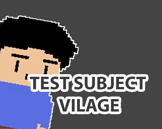 Test Subject : Vilage Game Cover