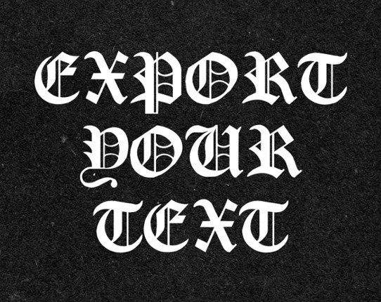 Export your text easily Game Cover