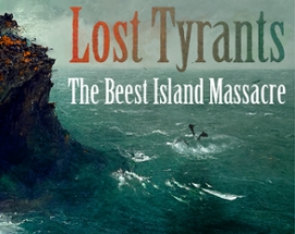 Lost Tyrants: The Beest Island Massacre Image