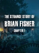 The Strange Story Of Brian Fisher: Chapter 1 Image
