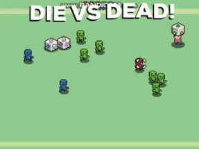 Die vs Dead! Image