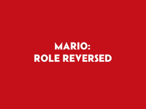 MARIO: ROLE REVERSED Image