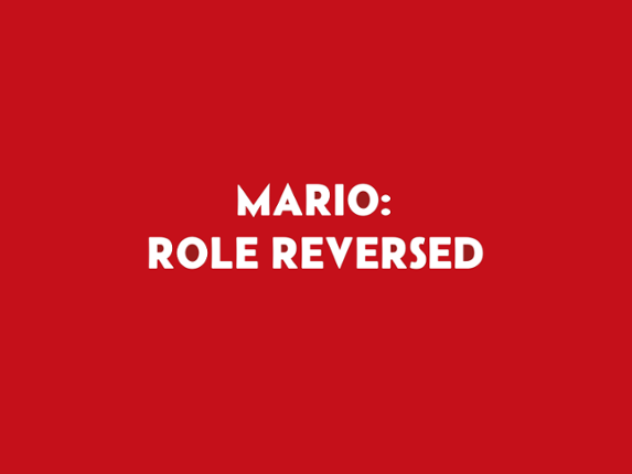 MARIO: ROLE REVERSED Game Cover