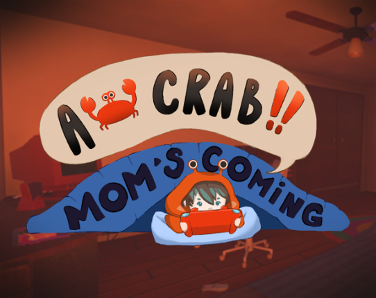 Ah Crab! Mom's Coming! Game Cover