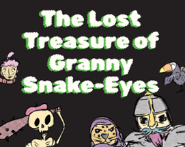 The Lost Treasure of Granny Snake-Eyes Image