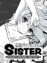 Living With Sister: Monochrome Fantasy Image