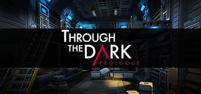 Through The Dark: Prologue Image