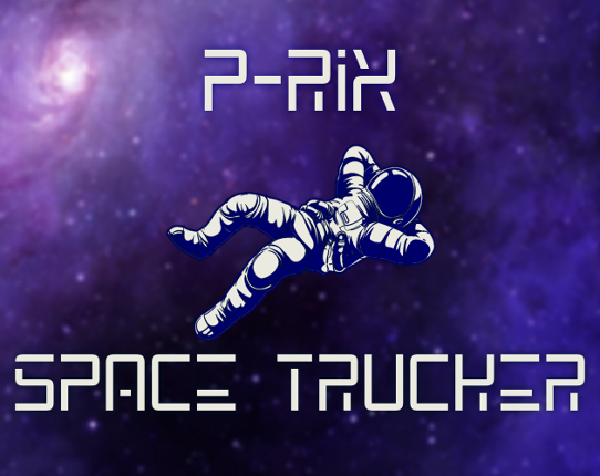 P-Rix - Space Trucker Game Cover
