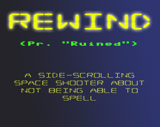 REWIND (pr. "Ruined") Game Cover