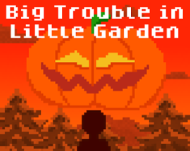 Big Trouble in Little Garden Image