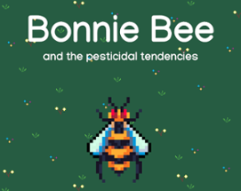 Bonnie Bee and the Pesticidal Tendencies Image