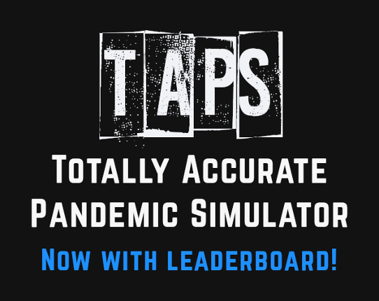 TAPS: Totally Accurate Pandemic Simulator Game Cover