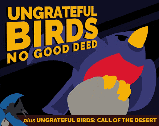 Ungrateful Birds: No Good Deed Game Cover