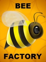 Bee Factory! Image