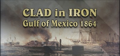 Clad in Iron: Gulf of Mexico 1864 Image