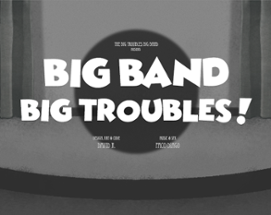 Big Band, Big Troubles! Image
