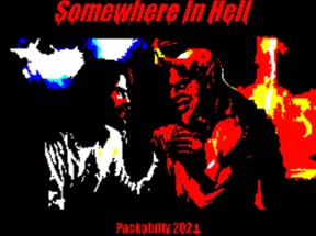 SOMEWHERE IN HELL Image