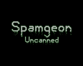 Spamgeon: Uncanned Image