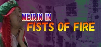 MEIRIN IN FISTS OF FIRE Image