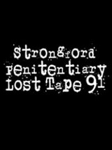 Strongford Penitentiary Lost Tape 91 Image