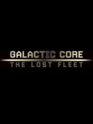 Galactic Core: The Lost Fleet Game Cover