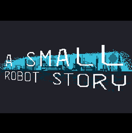 A Small Robot Story Game Cover