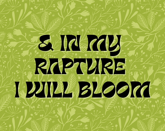 & In My Rapture I Will Bloom Game Cover