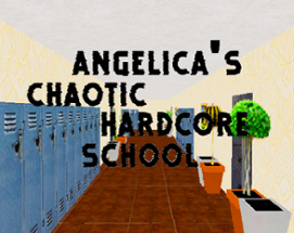 Angelica's Chaotic Hardcore School Image