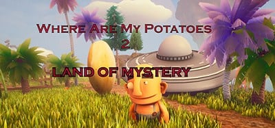 Where are my potatoes 2: Land Of Mystery Image