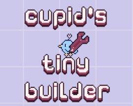 Cupid's Tiny Builder Image