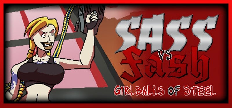 Sass VS Fash: Girlballs of Steel Game Cover