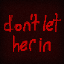 Don't Let Her In Image