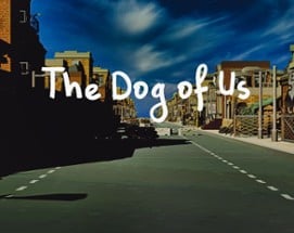 The Doggo Of Us Image