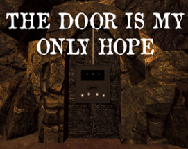 The Door Is My Only Hope Image