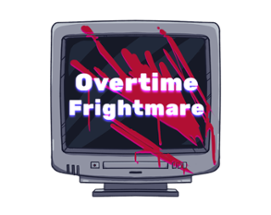 Overtime Frightmare Image