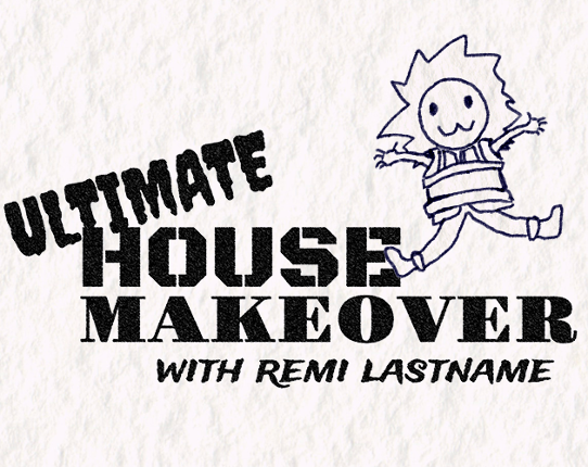 Ultimate House Makeover with Remi Lastname Game Cover