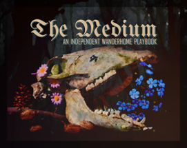 The Medium - A Wanderhome Playbook Image