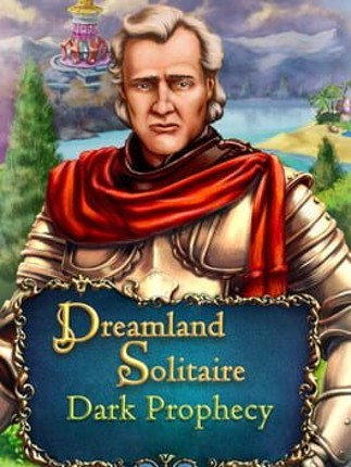 Dreamland Solitaire: Dark Prophecy Game Cover