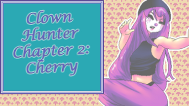 Cherry: Clown Hunter Chapter II Image