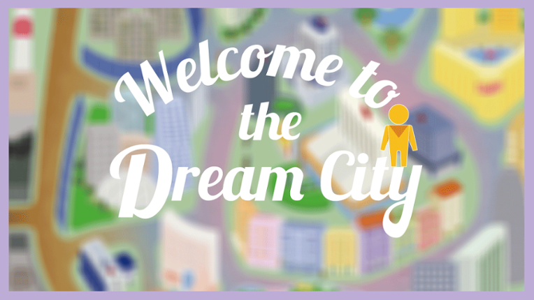 Welcome to the Dream City Game Cover