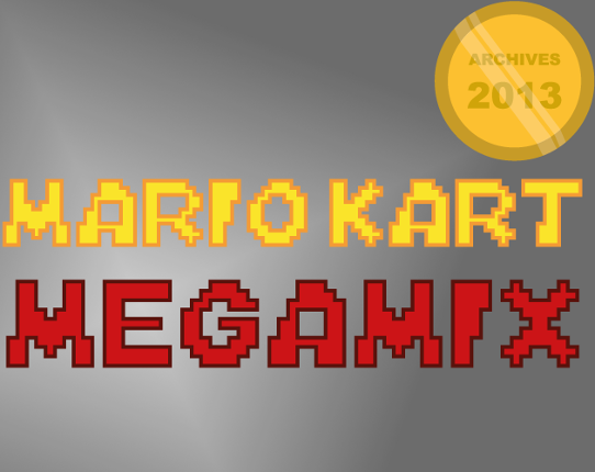 ARCHIVES 2013 ~ Mario Kart MegaMix Game Cover