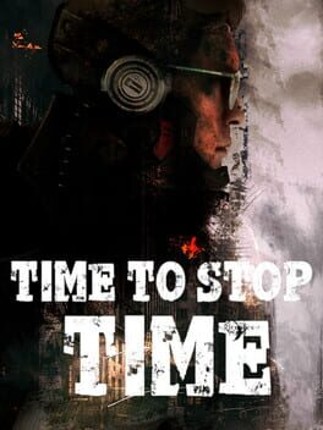 Time to Stop Time Game Cover
