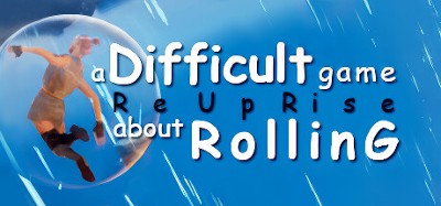 A Difficult Game About ROLLING - ReUpRise Image