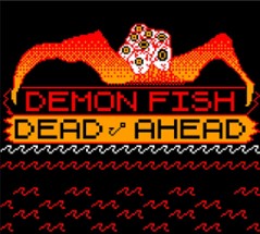 Demon Fish Dead Ahead Image