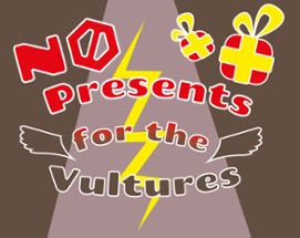 No Presents for the Vultures Image