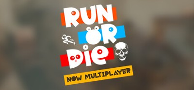 Run or Die Image