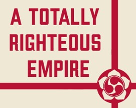 A Totally Righteous Empire Image