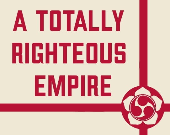 A Totally Righteous Empire Game Cover