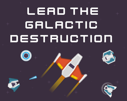 Lead The Galactic Destruction Game Cover