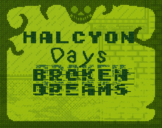 Halcyon Days: Broken Dreams Game Cover